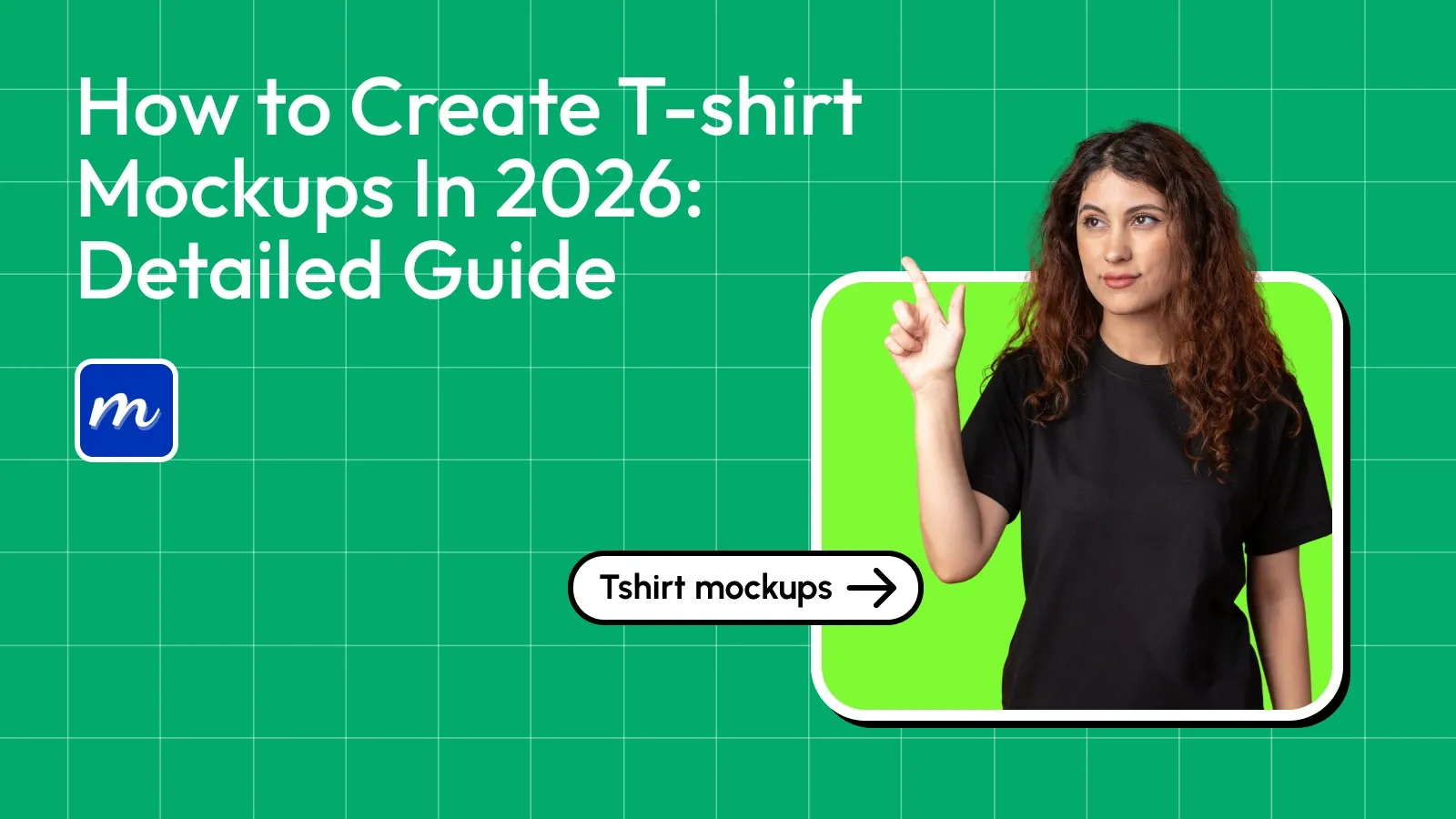 How to Create T-shirt Mockups In 2026: Detailed Guide